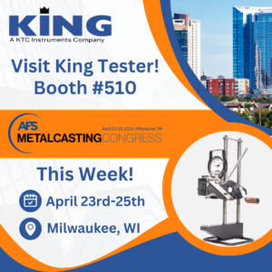 Visit King Tester at AFS MetalCasting Congress!